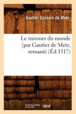 Le Mirouer Du Monde [Par Gautier de Metz, Remanie (Ed.1517)