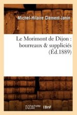 Le Morimont de Dijon: Bourreaux & Supplicies (Ed.1889)