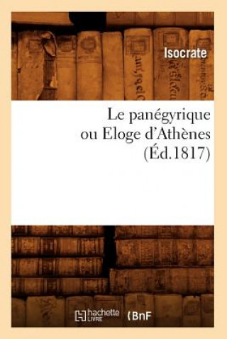 Le Panegyrique Ou Eloge d'Athenes, (Ed.1817)