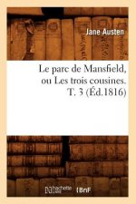 Le Parc de Mansfield, Ou Les Trois Cousines. T. 3 (Ed.1816)