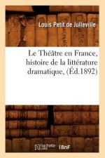 Theatre En France, Histoire de la Litterature Dramatique, (Ed.1892)