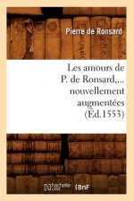 Les Amours de P. de Ronsard, Nouvellement Augmentees (Ed.1553)