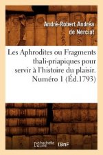 Les Aphrodites ou Fragments thali-priapiques pour servir a l'histoire du plaisir. Numero 1 (Ed.1793)