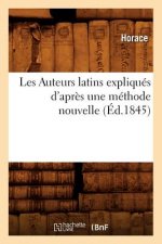 Les Auteurs Latins Expliques d'Apres Une Methode Nouvelle (Ed.1845)