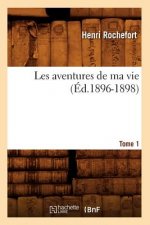 Les Aventures de Ma Vie. Tome 1 (Ed.1896-1898)