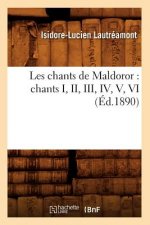 Les Chants de Maldoror: Chants I, II, III, IV, V, VI (Ed.1890)