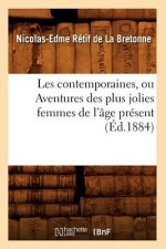 Les Contemporaines, Ou Aventures Des Plus Jolies Femmes de l'Age Present (Ed.1884)