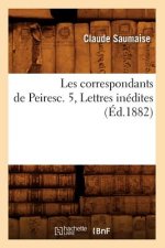 Les Correspondants de Peiresc. 5, Lettres Inedites (Ed.1882)