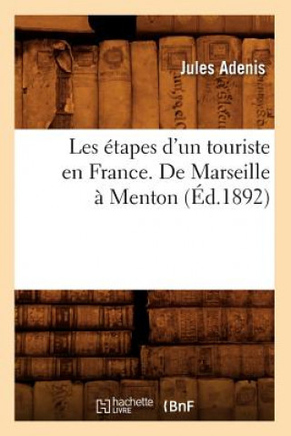 Les Etapes d'Un Touriste En France. de Marseille A Menton (Ed.1892)