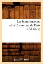 Les Francs-Macons Et La Commune de Paris (Ed.1871)