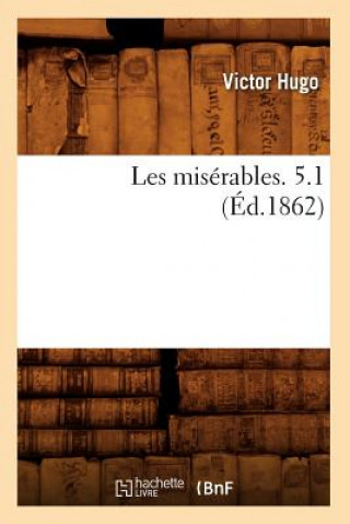 Les Miserables. 5.1 (Ed.1862)