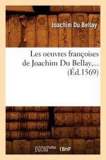 Les Oeuvres Francoises de Joachim Du Bellay (Ed.1569)
