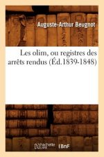 Les Olim, Ou Registres Des Arrets Rendus (Ed.1839-1848)