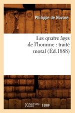 Les Quatre Ages de l'Homme: Traite Moral (Ed.1888)