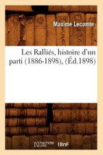 Les Rallies, Histoire d'Un Parti (1886-1898), (Ed.1898)