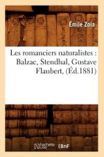 Les Romanciers Naturalistes: Balzac, Stendhal, Gustave Flaubert, (Ed.1881)