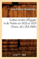 Lettres Ecrites d'Egypte Et de Nubie En 1828 Et 1829 (Nouv. Ed.) (Ed.1868)