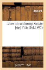 Liber Miraculorum Sancte [Sic] Fidis (Ed.1897)