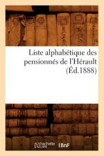 Liste Alphabetique Des Pensionnes de l'Herault (Ed.1888)