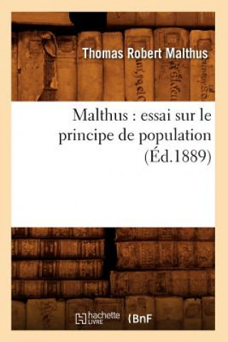 Malthus: Essai Sur Le Principe de Population (Ed.1889)