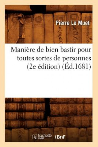 Maniere de bien bastir pour toutes sortes de personnes (2e edition) (Ed.1681)