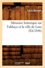 Memoire Historique Sur l'Abbaye Et La Ville de Lure (Ed.1846)