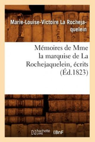 Memoires de Mme La Marquise de la Rochejaquelein, Ecrits (Ed.1823)