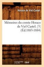 Memoires Du Comte Horace de Viel Castel. [3] (Ed.1883-1884)