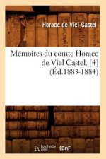 Memoires Du Comte Horace de Viel Castel. [4] (Ed.1883-1884)