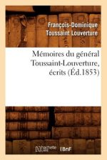 Memoires Du General Toussaint-Louverture, Ecrits (Ed.1853)
