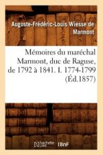Memoires Du Marechal Marmont, Duc de Raguse, de 1792 A 1841. I. 1774-1799 (Ed.1857)