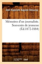 Memoires d'Un Journaliste. Souvenirs de Jeunesse (Ed.1872-1884)