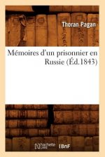 Memoires d'Un Prisonnier En Russie (Ed.1843)