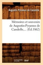 Memoires Et Souvenirs de Augustin-Pyramus de Candolle (Ed.1862)