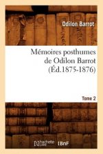 Memoires Posthumes de Odilon Barrot. Tome 2 (Ed.1875-1876)