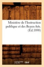 Ministere de l'Instruction Publique Et Des Beaux-Arts. (Ed.1890)