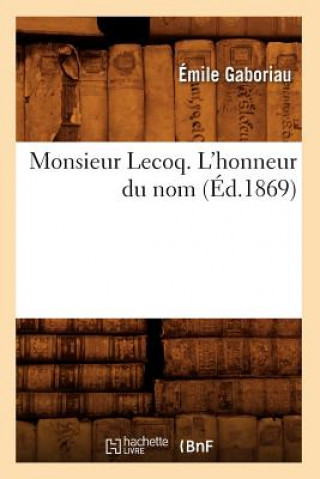 Monsieur Lecoq. l'Honneur Du Nom (Ed.1869)