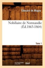 Nobiliaire de Normandie. [Tome 1] (Ed.1863-1864)
