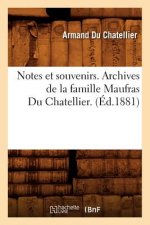 Notes Et Souvenirs. Archives de la Famille Maufras Du Chatellier. (Ed.1881)