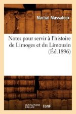 Notes pour servir a l'histoire de Limoges et du Limousin (Ed.1896)