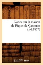 Notice Sur La Maison de Riquet de Caraman (Ed.1877)