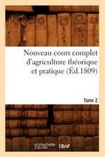 Nouveau Cours Complet d'Agriculture Theorique Et Pratique. Tome 2 (Ed.1809)