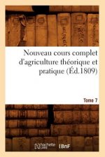 Nouveau Cours Complet d'Agriculture Theorique Et Pratique. Tome 7 (Ed.1809)