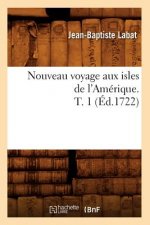 Nouveau Voyage Aux Isles de l'Amerique. T. 1 (Ed.1722)