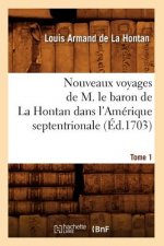 Nouveaux Voyages de M. Le Baron de la Hontan Dans l'Amerique Septentrionale. Tome 1 (Ed.1703)