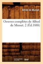 Oeuvres Completes de Alfred de Musset. 2 (Ed.1888)