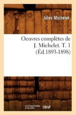Oeuvres Completes de J. Michelet. T. 1 (Ed.1893-1898)