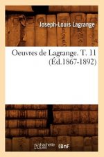 Oeuvres de Lagrange. T. 11 (Ed.1867-1892)