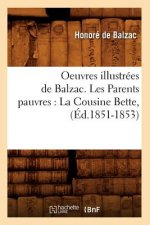 Oeuvres Illustrees de Balzac. Les Parents Pauvres: La Cousine Bette, (Ed.1851-1853)