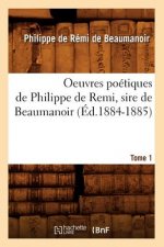 Oeuvres Poetiques de Philippe de Remi, Sire de Beaumanoir. Tome 1 (Ed.1884-1885)